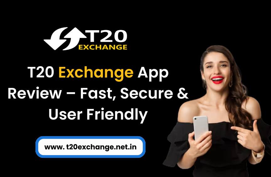 You are currently viewing T20 Exchange App Review – Fast, Secure & User-Friendly